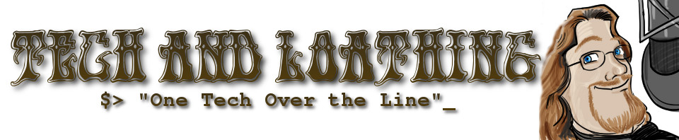 Tech & Loathing [Netcast]